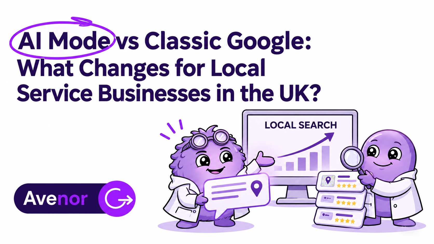 AI Mode vs Classic Google: What Changes for Local Service Businesses in the UK?